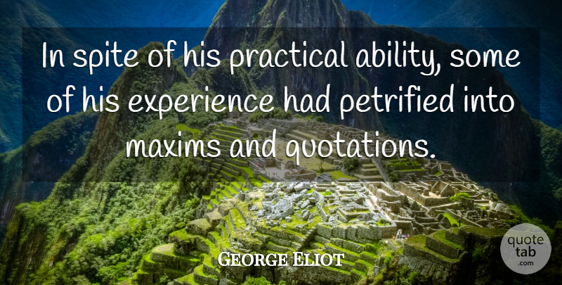 George Eliot Quote About Literature, Individualism, Spite: In Spite Of His Practical...