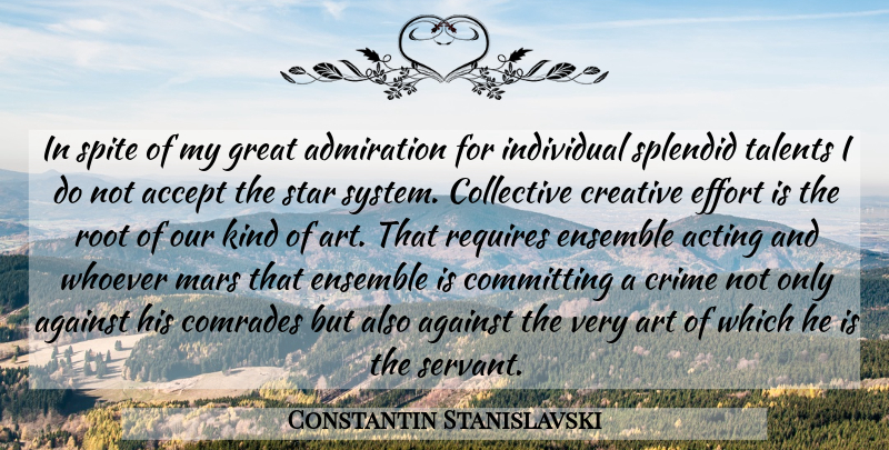Constantin Stanislavski Quote About Art, Stars, Roots: In Spite Of My Great...