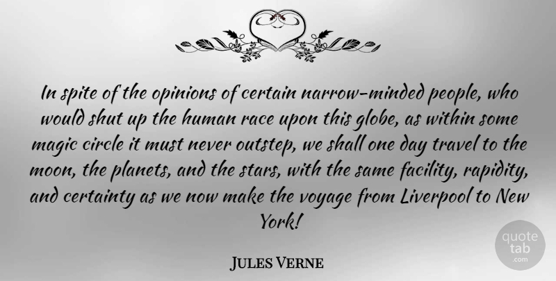 Jules Verne Quote About Certain, Certainty, Circle, Human, Liverpool: In Spite Of The Opinions...