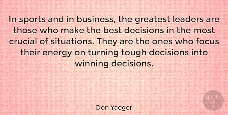 Don Yaeger Quote About Sports, Winning, Focus: In Sports And In Business...