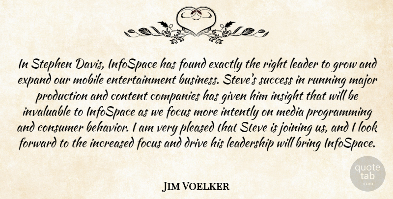 Jim Voelker Quote About Bring, Companies, Consumer, Content, Drive: In Stephen Davis Infospace Has...