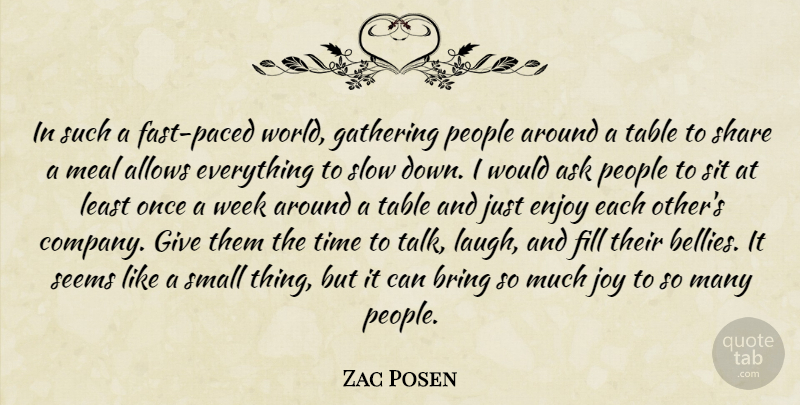 Zac Posen Quote About Giving, Laughing, People: In Such A Fast Paced...