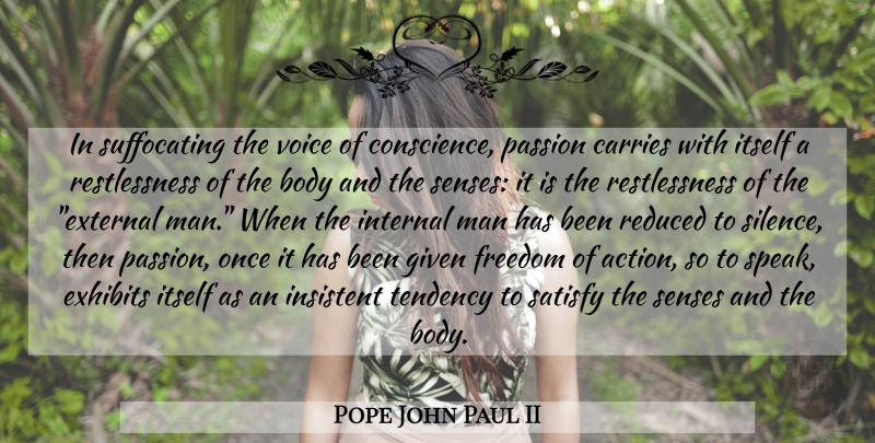 Pope John Paul II Quote About Passion, Men, Voice: In Suffocating The Voice Of...
