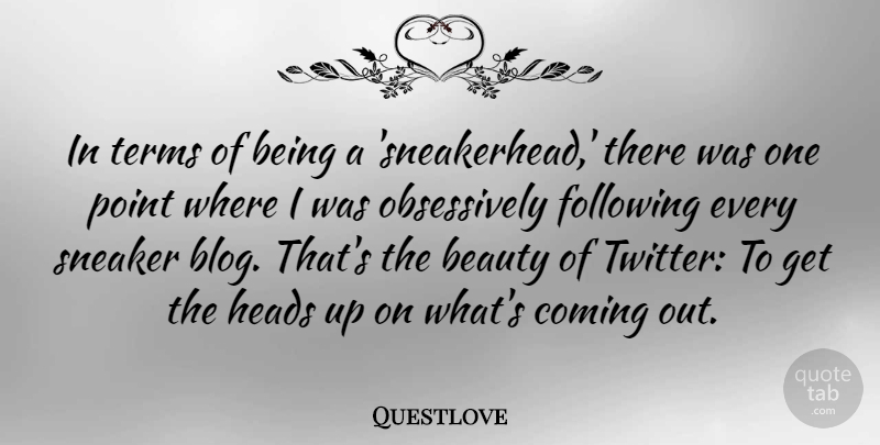Questlove Quote About Sneakers, Coming Out, Term: In Terms Of Being A...