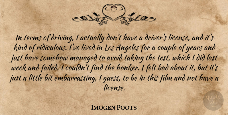 Imogen Poots Quote About Couple, Years, Littles: In Terms Of Driving I...