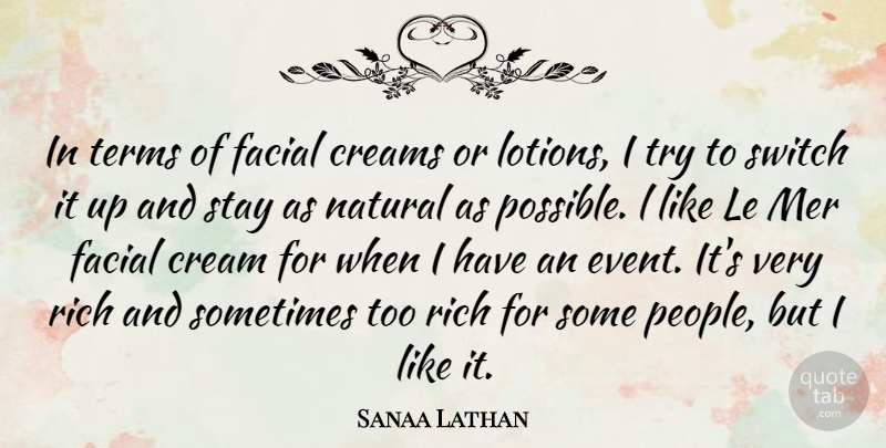 Sanaa Lathan Quote About People, Trying, Events: In Terms Of Facial Creams...