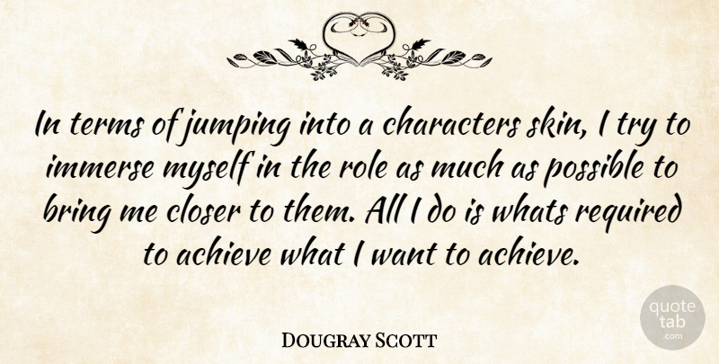 Dougray Scott Quote About Character, Jumping, Skins: In Terms Of Jumping Into...