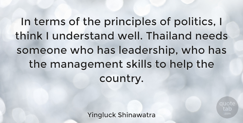 Yingluck Shinawatra Quote About Country, Thinking, Skills: In Terms Of The Principles...