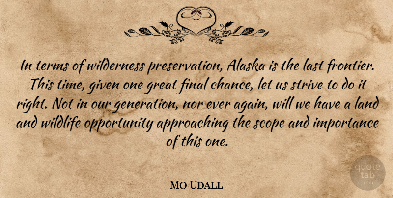 Mo Udall Quote About Nature, Opportunity, Our Generation: In Terms Of Wilderness Preservation...