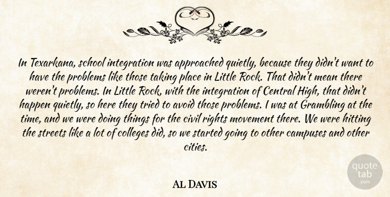 Al Davis Quote About Avoid, Central, Civil, Colleges, Happen: In Texarkana School Integration Was...