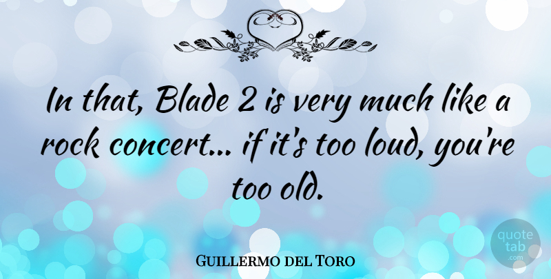 Guillermo del Toro Quote About Blade: In That Blade 2 Is...