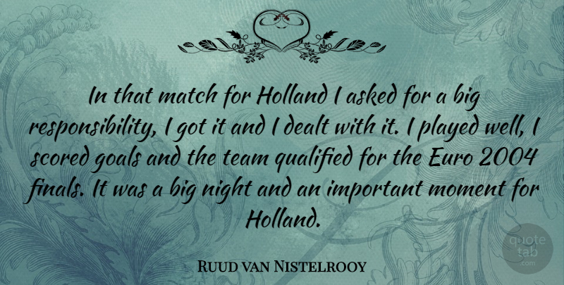 Ruud van Nistelrooy Quote About Sports, Team, Responsibility: In That Match For Holland...