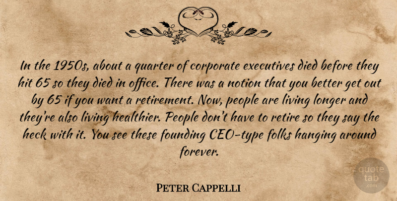 Peter Cappelli Quote About Corporate, Died, Executives, Folks, Founding: In The 1950s About A...