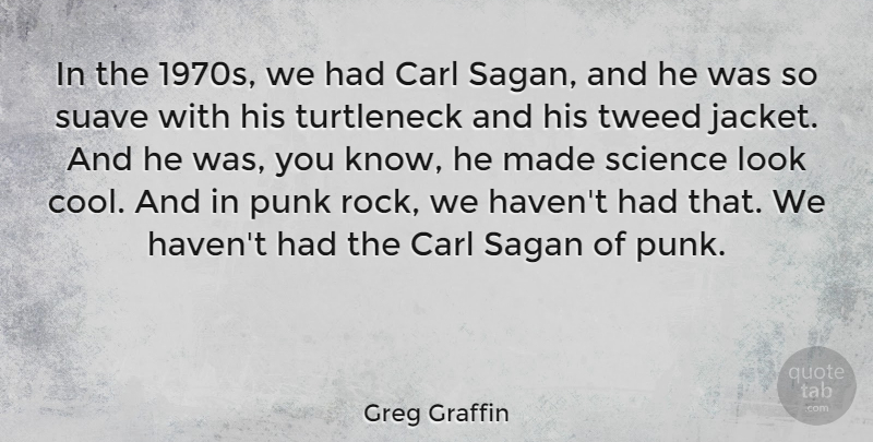 Greg Graffin Quote About Cool, Punk, Science, Turtleneck: In The 1970s We Had...