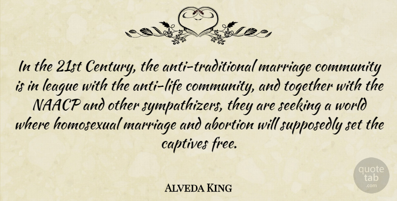 Alveda King Quote About Homosexual Marriage, League, Abortion: In The 21st Century The...