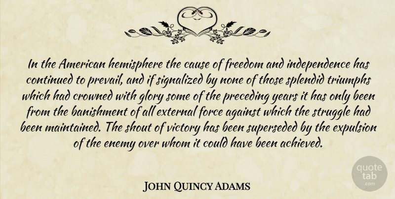 John Quincy Adams Quote About Struggle, Years, Independence: In The American Hemisphere The...