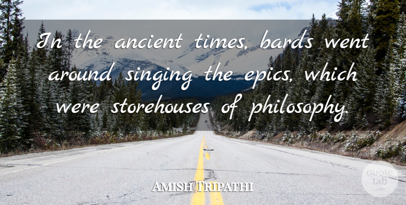 Amish Tripathi Quote About undefined: In The Ancient Times Bards...