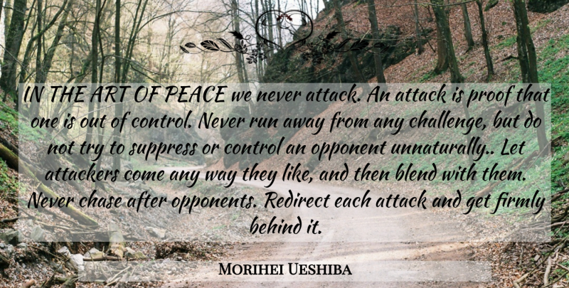 Morihei Ueshiba Quote About Running, Art, Challenges: In The Art Of Peace...