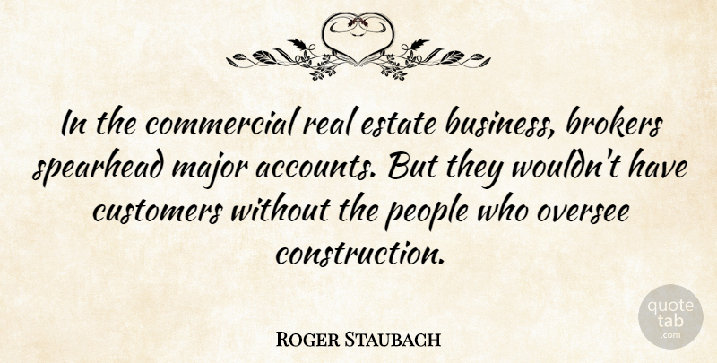 Roger Staubach Quote About Sports, Real, People: In The Commercial Real Estate...