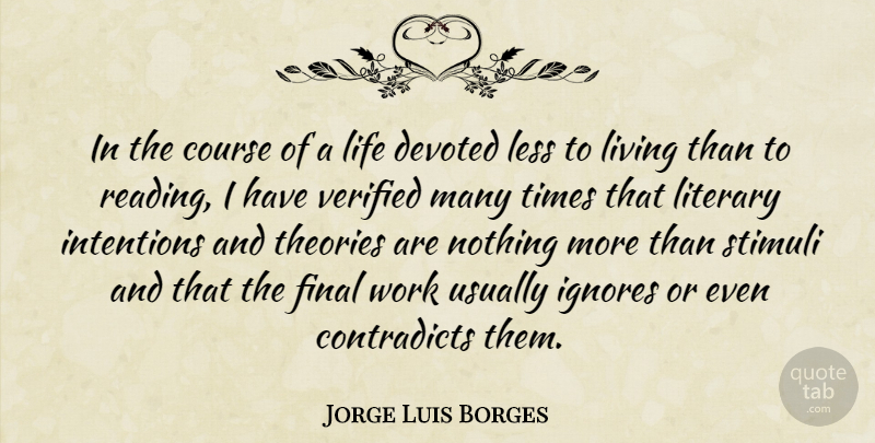 Jorge Luis Borges Quote About Reading, Finals, Literature: In The Course Of A...