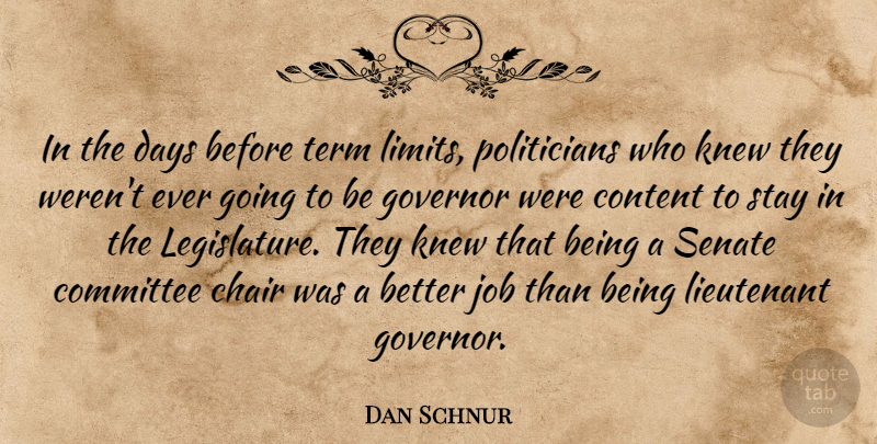 Dan Schnur Quote About Chair, Committee, Content, Days, Governor: In The Days Before Term...