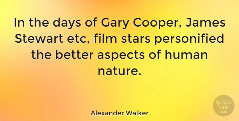 Alexander Walker Quote About American Businessman, Aspects, Gary, Human, James: In The Days Of Gary...