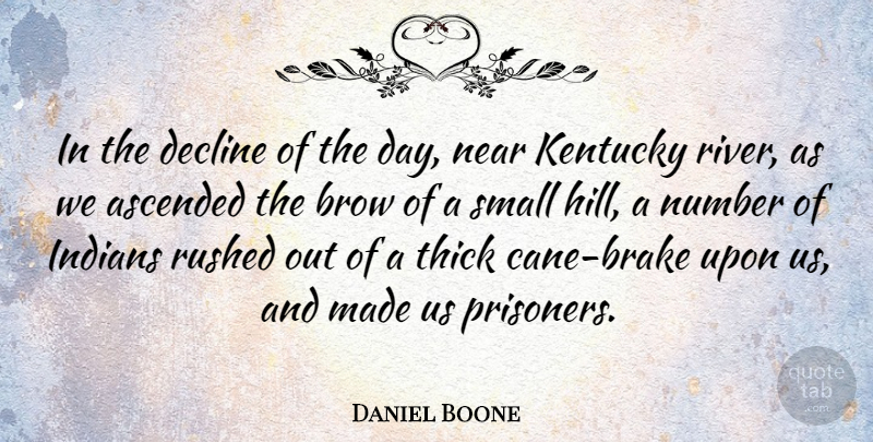 Daniel Boone Quote About Kentucky, Aggravation, Rivers: In The Decline Of The...
