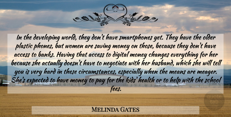 Melinda Gates Quote About Husband, School, Mean: In The Developing World They...