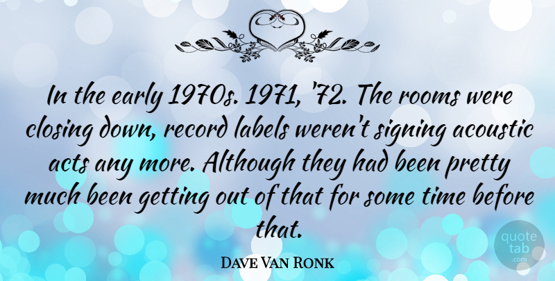 Dave Van Ronk Quote About Labels, Records, Rooms: In The Early 1970s 1971...