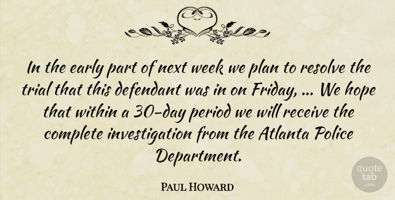 Paul Howard Quote About Atlanta, Complete, Early, Hope, Next: In The Early Part Of...