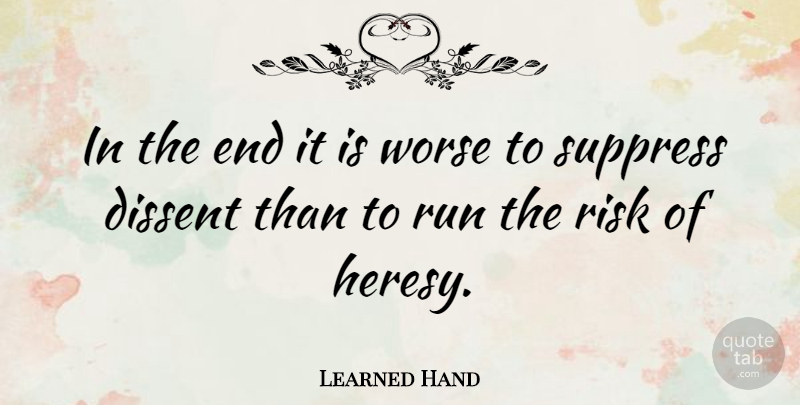 Learned Hand Quote About Running, Risk, Ends: In The End It Is...