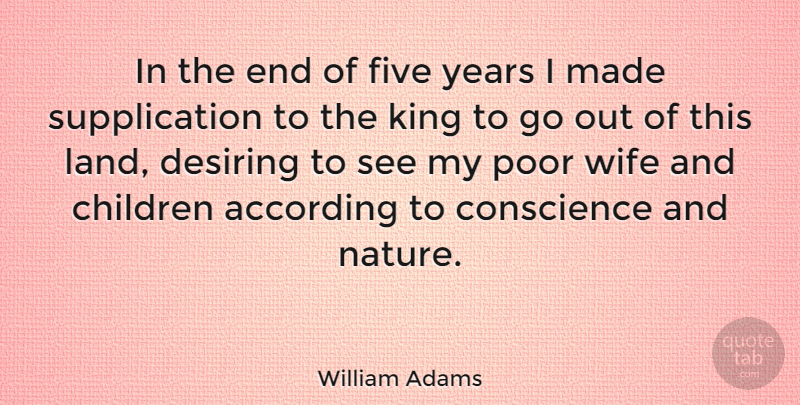 William Adams Quote About According, Children, Conscience, Five, Poor: In The End Of Five...