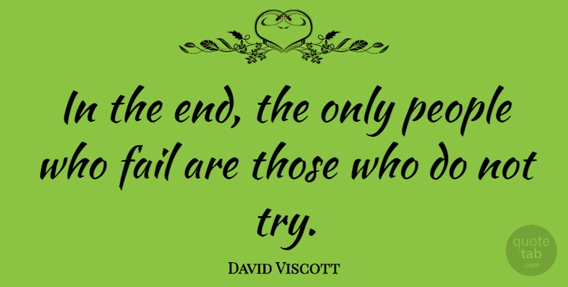 David Viscott Quote About American Psychologist, People: In The End The Only...