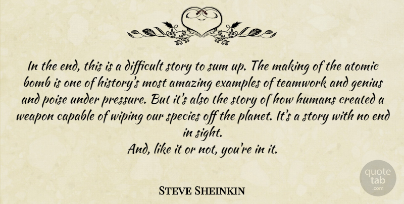 Steve Sheinkin Quote About Teamwork, Sight, Genius: In The End This Is...