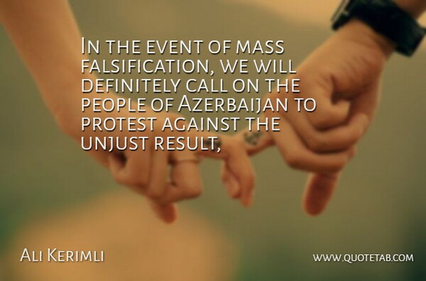 Ali Kerimli Quote About Against, Call, Definitely, Event, Mass: In The Event Of Mass...