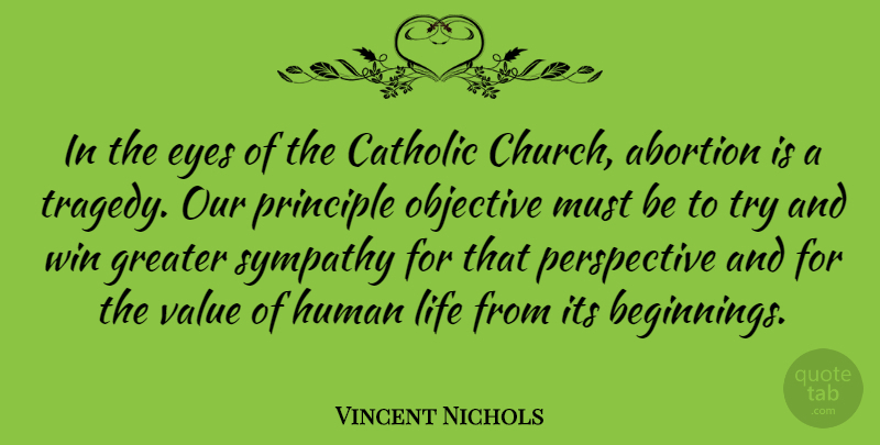 Vincent Nichols Quote About Abortion, Catholic, Greater, Human, Life: In The Eyes Of The...