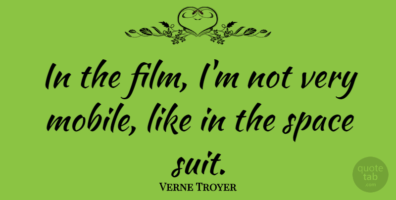 Verne Troyer Quote About Space, Suits, Film: In The Film Im Not...