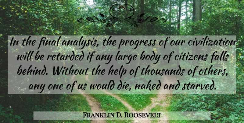 Franklin D. Roosevelt Quote About Fall, Civilization, Progress: In The Final Analysis The...