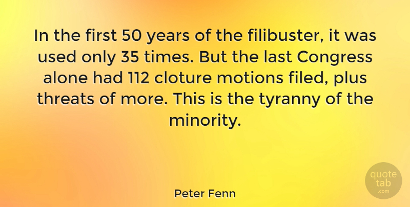 Peter Fenn Quote About Years, Minorities, Lasts: In The First 50 Years...