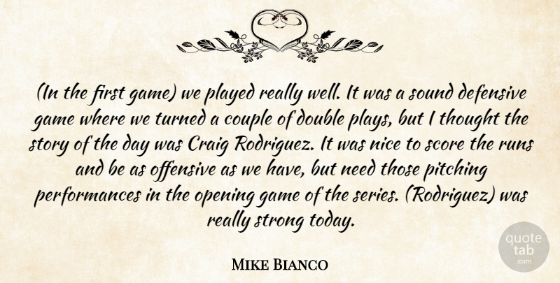 Mike Bianco Quote About Couple, Craig, Defensive, Double, Game: In The First Game We...