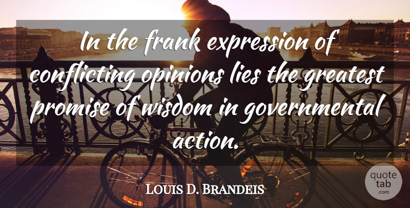 Louis D. Brandeis Quote About Wisdom, Lying, Expression: In The Frank Expression Of...
