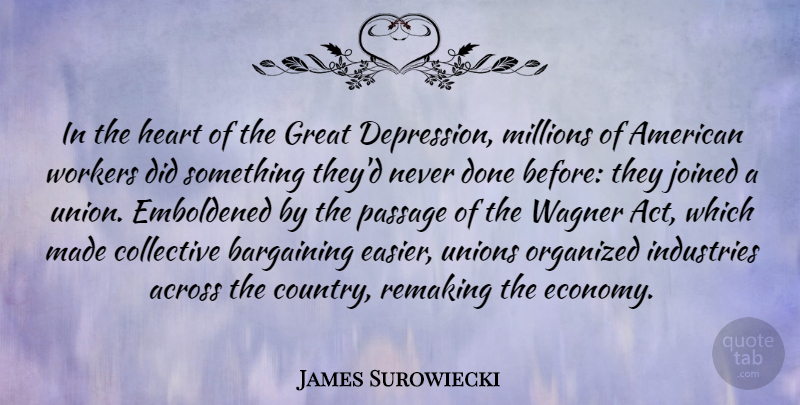 James Surowiecki Quote About Country, Heart, Done: In The Heart Of The...