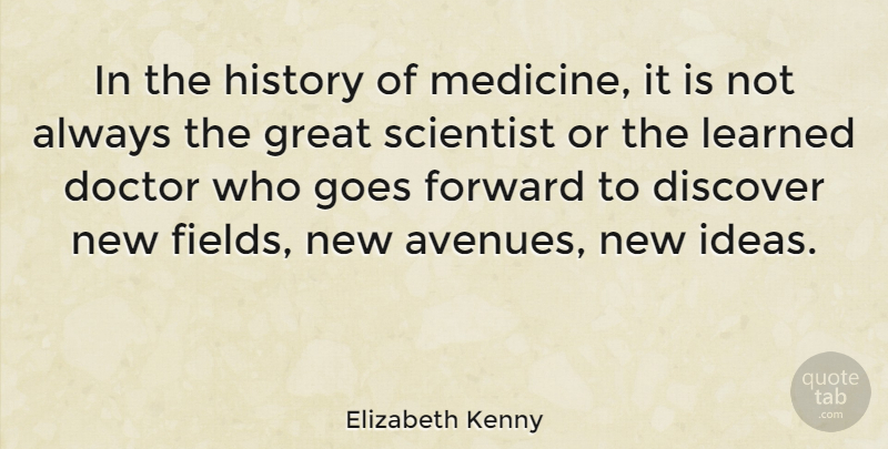 Elizabeth Kenny Quote About Discover, Doctor, Forward, Goes, Great: In The History Of Medicine...