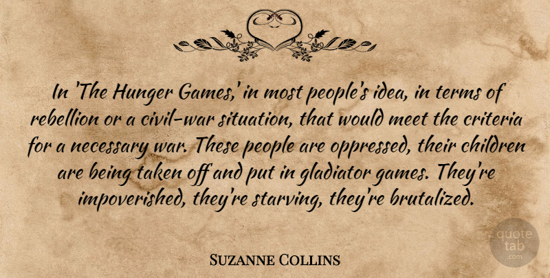 Suzanne Collins Quote About Children, Criteria, Gladiator, Meet, Necessary: In The Hunger Games In...