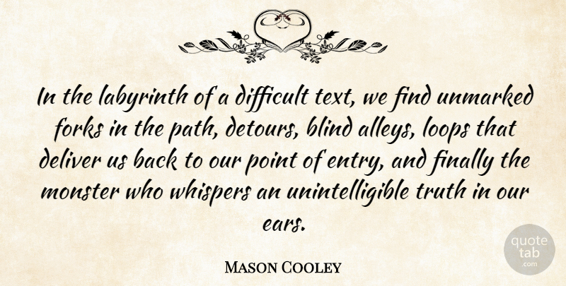 Mason Cooley Quote About Labyrinth, Ears, Detours: In The Labyrinth Of A...
