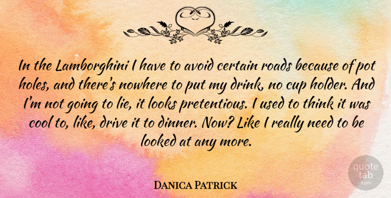 Danica Patrick Quote About Lying, Thinking, Lamborghini: In The Lamborghini I Have...