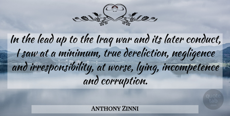 Anthony Zinni Quote About Lying, War, Iraq: In The Lead Up To...