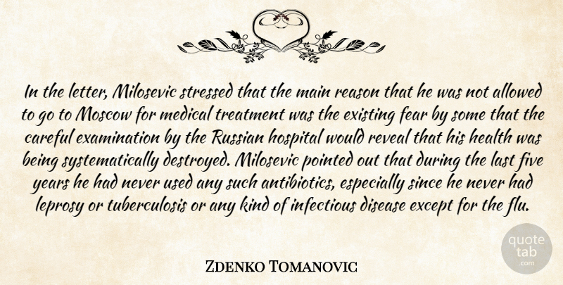 Zdenko Tomanovic Quote About Allowed, Careful, Disease, Except, Existing: In The Letter Milosevic Stressed...