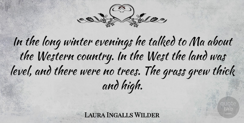 Laura Ingalls Wilder Quote About Evenings, Grew, Land, Ma, Talked: In The Long Winter Evenings...