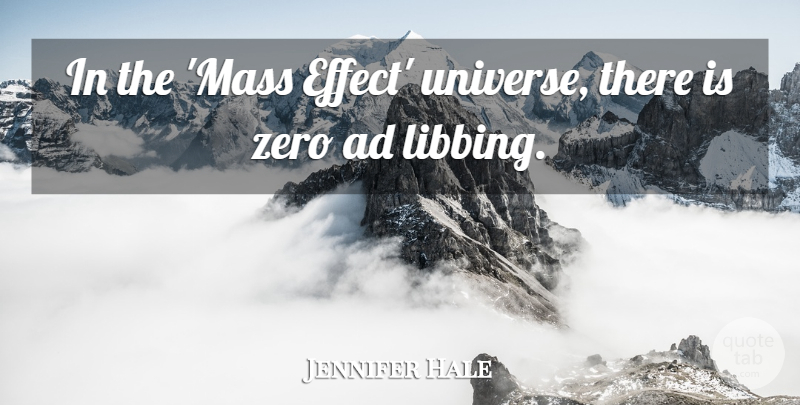 Jennifer Hale Quote About Ad: In The Mass Effect Universe...